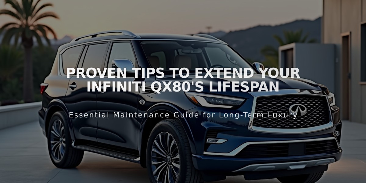 Proven Tips to Extend Your Infiniti QX80's Lifespan