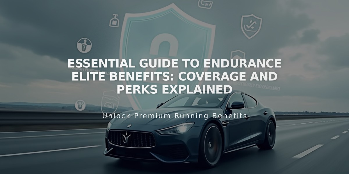 Essential Guide to Endurance Elite Benefits: Coverage and Perks Explained