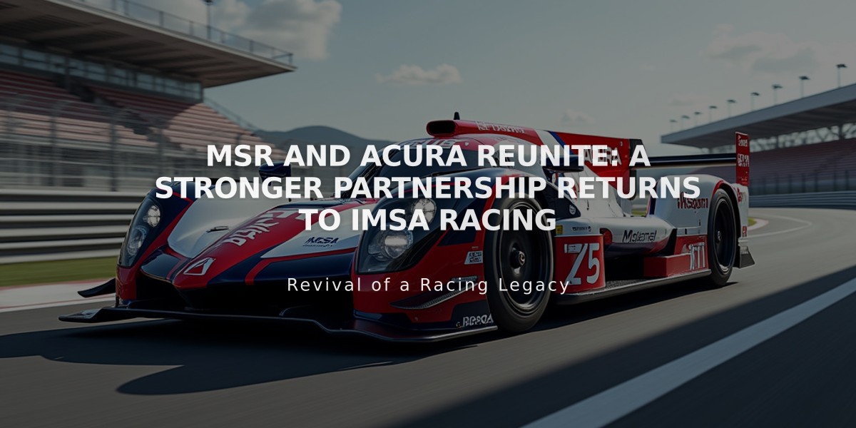 MSR and Acura Reunite: A Stronger Partnership Returns to IMSA Racing