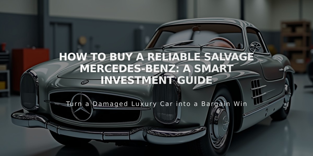 How to Buy a Reliable Salvage Mercedes-Benz: A Smart Investment Guide