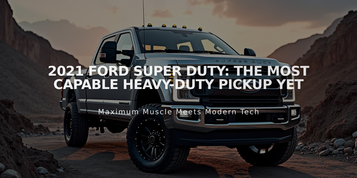 2021 Ford Super Duty: The Most Capable Heavy-Duty Pickup Yet