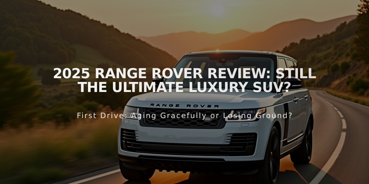 2025 Range Rover Review: Still the Ultimate Luxury SUV?