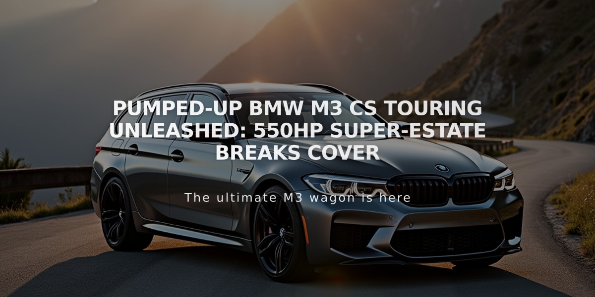 Pumped-up BMW M3 CS Touring unleashed: 550hp super-estate breaks cover