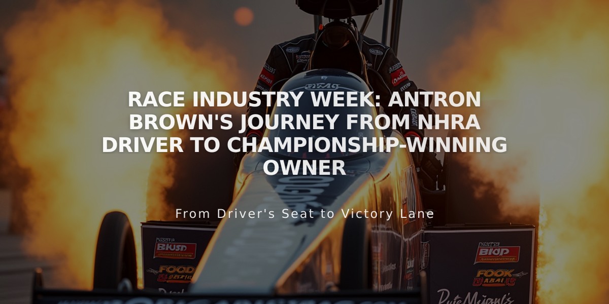 Race Industry Week: Antron Brown's Journey from NHRA Driver to Championship-Winning Owner