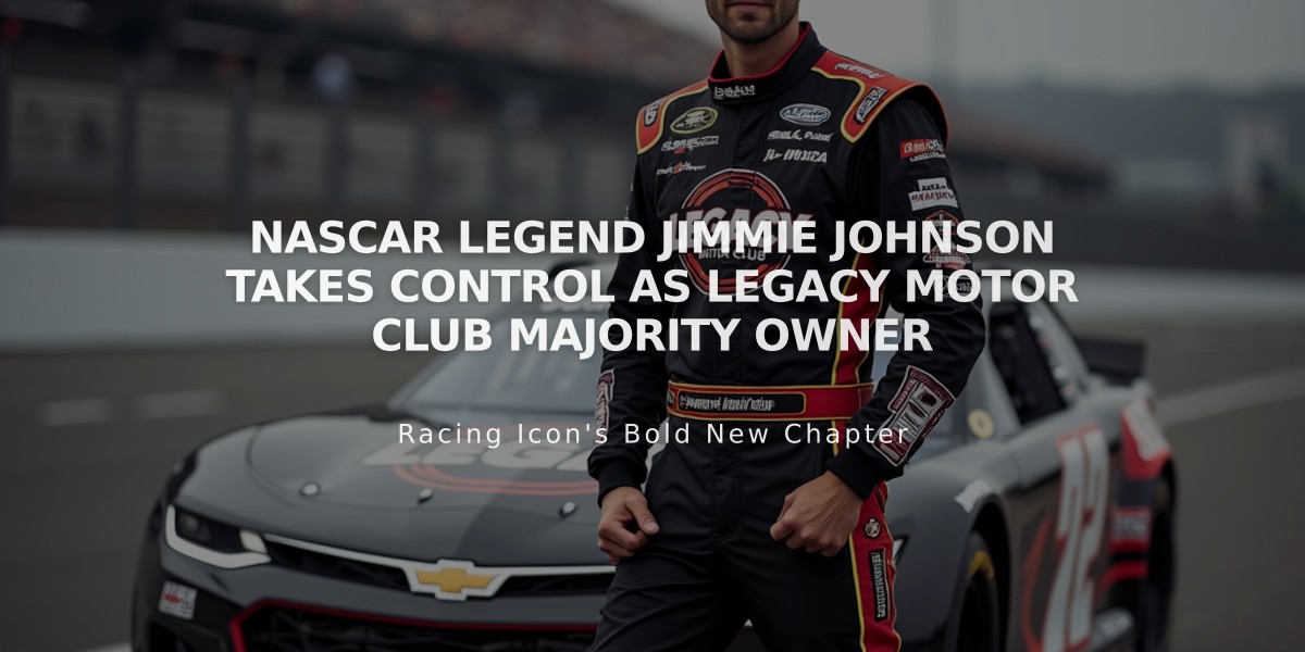 NASCAR Legend Jimmie Johnson Takes Control as Legacy Motor Club Majority Owner