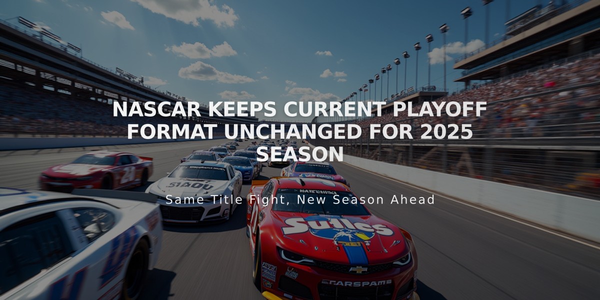 NASCAR Keeps Current Playoff Format Unchanged for 2025 Season