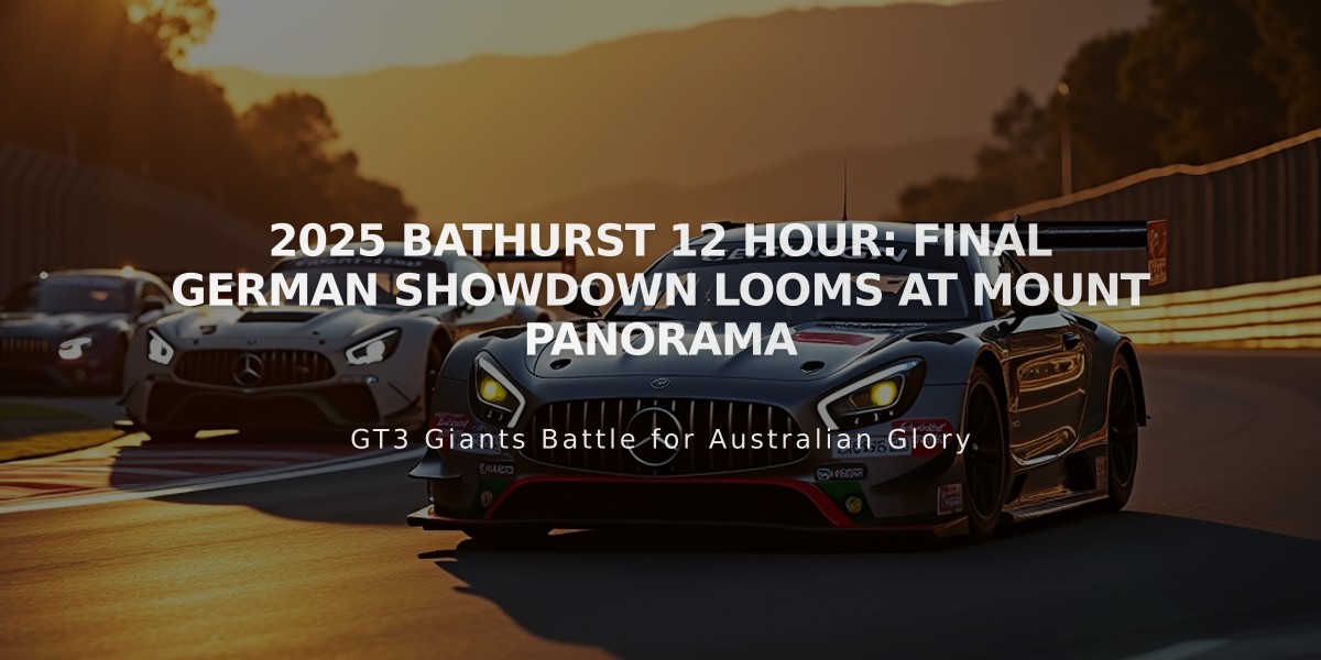 2025 Bathurst 12 Hour: Final German Showdown Looms at Mount Panorama