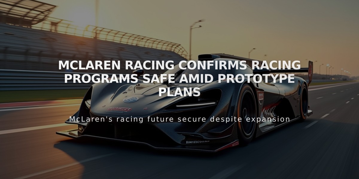 McLaren Racing Confirms Racing Programs Safe Amid Prototype Plans