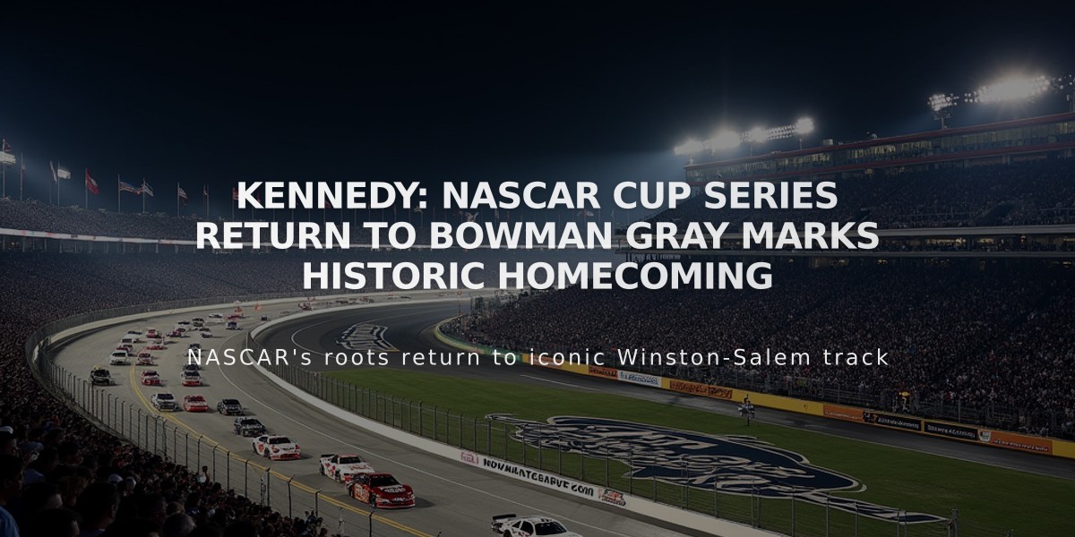 Kennedy: NASCAR Cup Series Return to Bowman Gray Marks Historic Homecoming