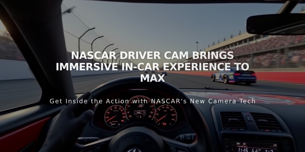 NASCAR Driver Cam Brings Immersive In-Car Experience to Max