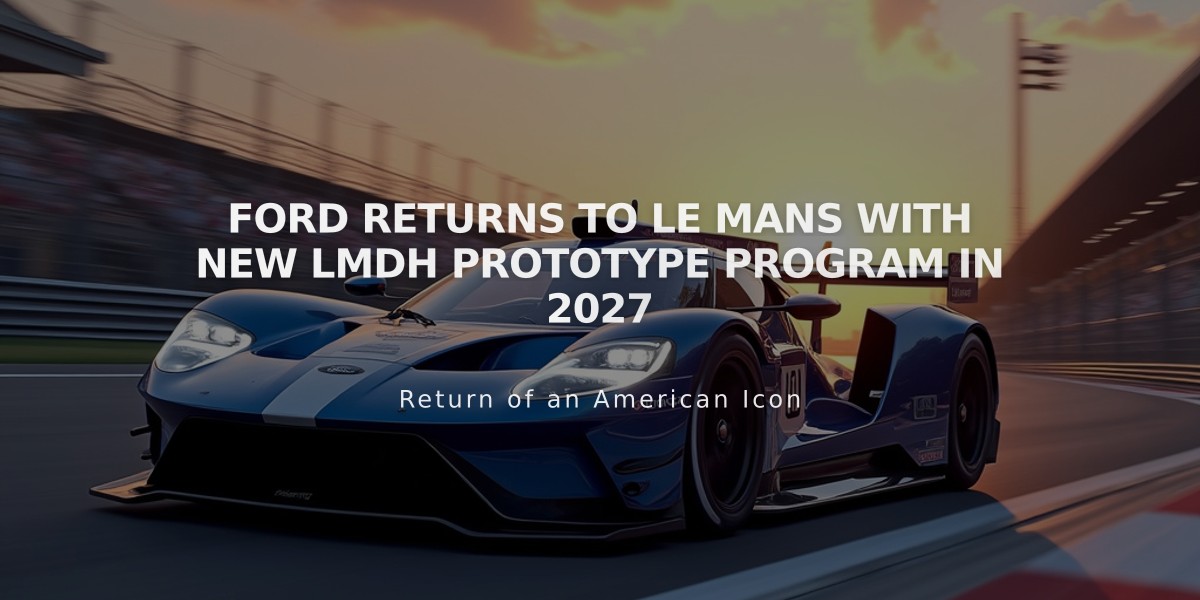 Ford Returns to Le Mans with New LMDh Prototype Program in 2027