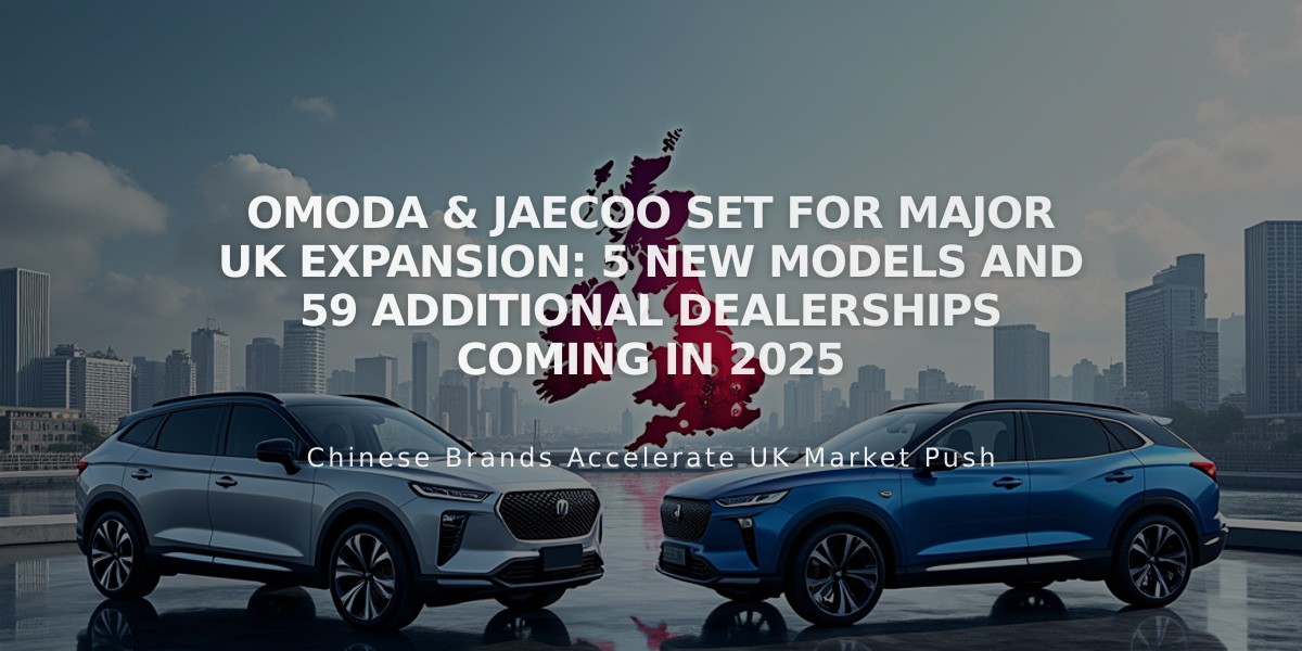 Omoda & Jaecoo Set for Major UK Expansion: 5 New Models and 59 Additional Dealerships Coming in 2025