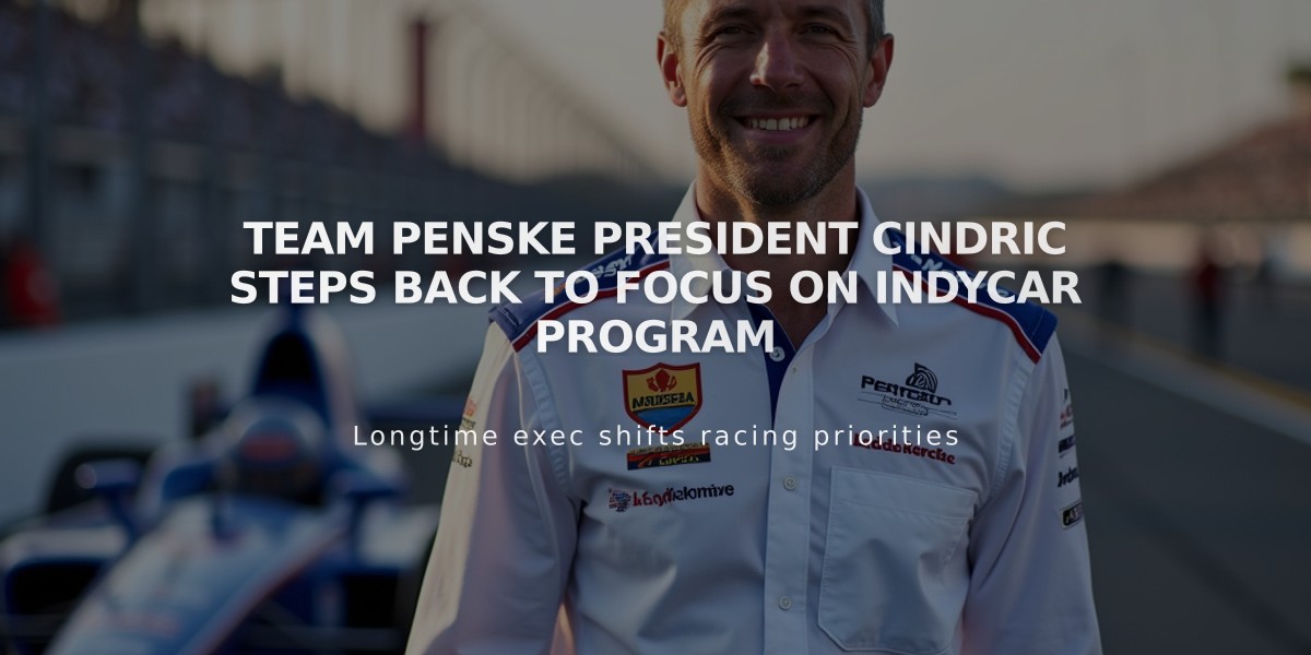 Team Penske President Cindric Steps Back to Focus on IndyCar Program