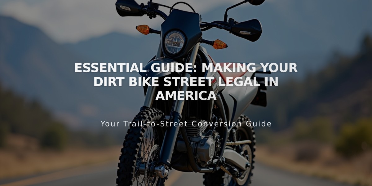 Essential Guide: Making Your Dirt Bike Street Legal in America