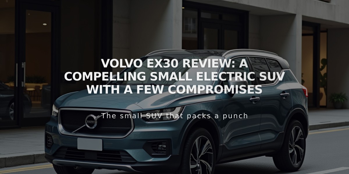 Volvo EX30 Review: A Compelling Small Electric SUV with a Few Compromises