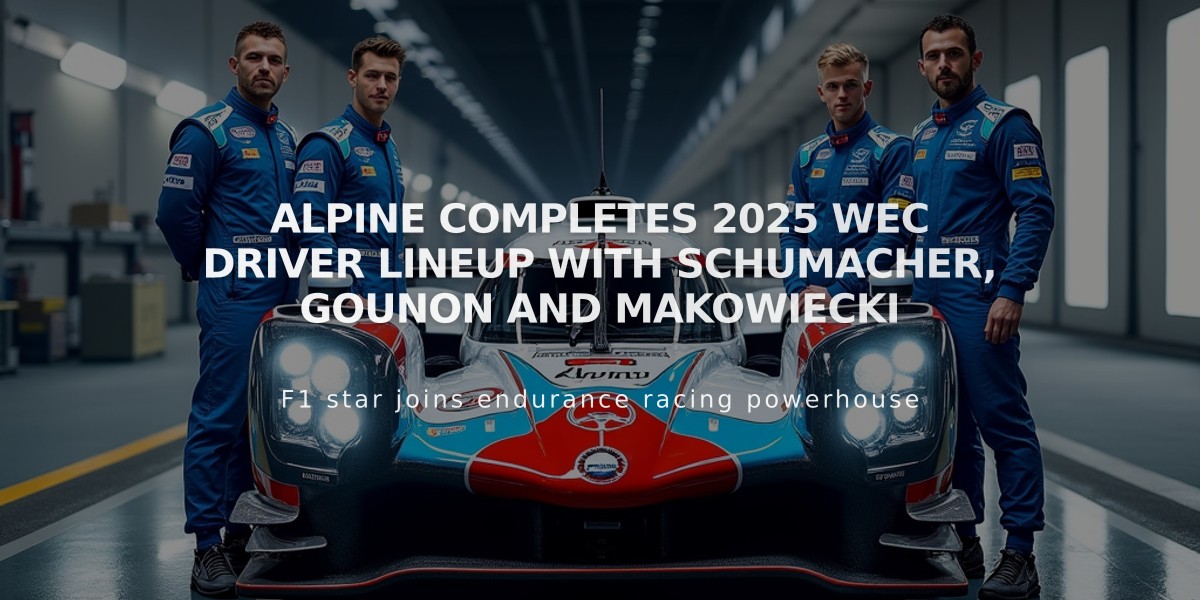 Alpine Completes 2025 WEC Driver Lineup with Schumacher, Gounon and Makowiecki