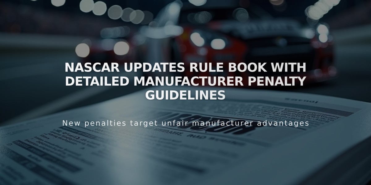 NASCAR Updates Rule Book with Detailed Manufacturer Penalty Guidelines