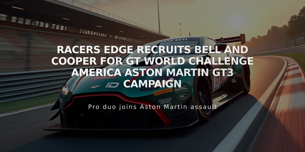 Racers Edge Recruits Bell and Cooper for GT World Challenge America Aston Martin GT3 Campaign