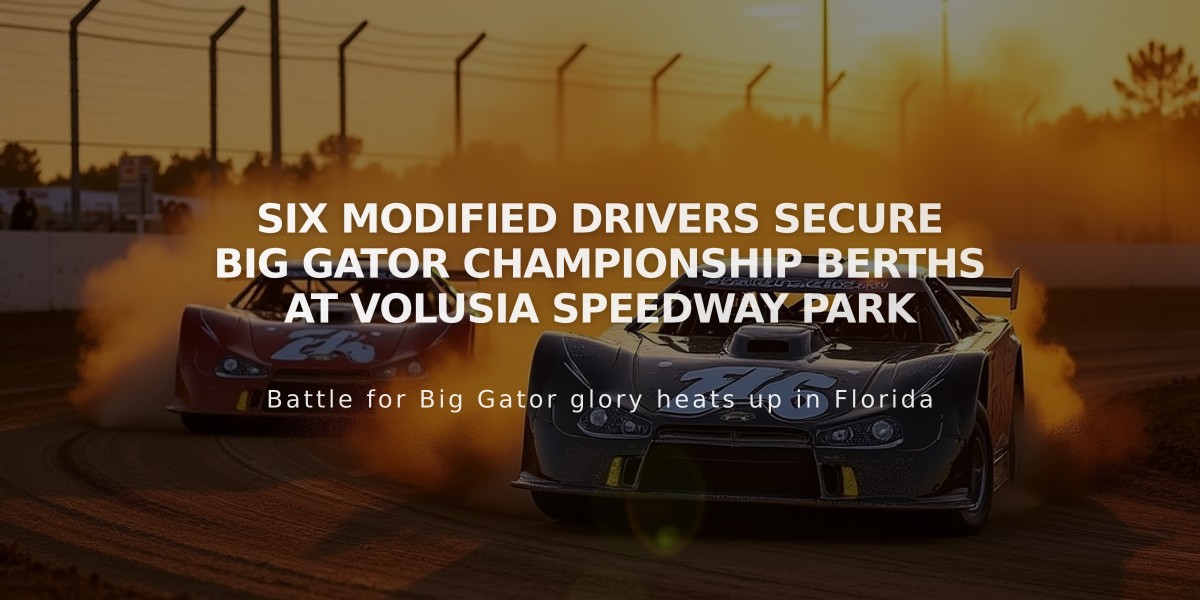 Six Modified Drivers Secure Big Gator Championship Berths at Volusia Speedway Park