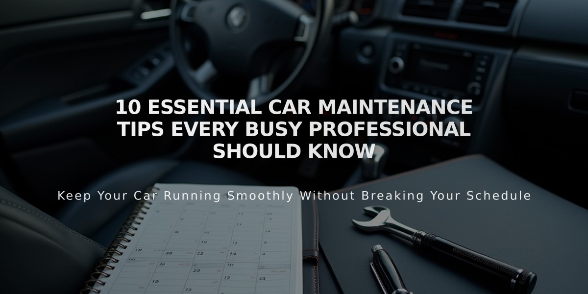 10 Essential Car Maintenance Tips Every Busy Professional Should Know