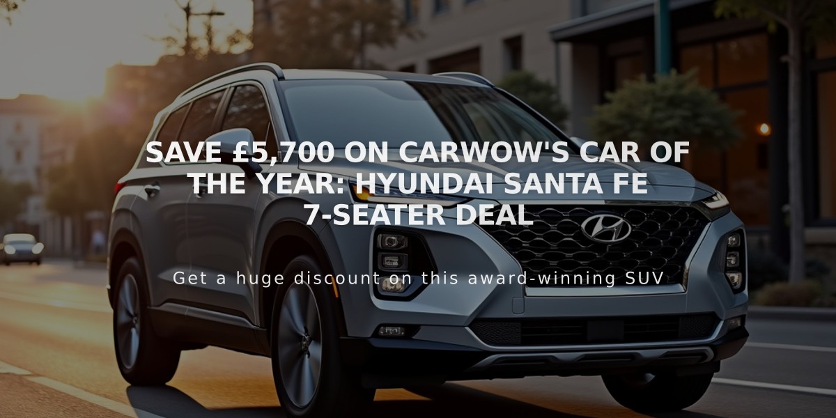 Save £5,700 on Carwow's Car of the Year: Hyundai Santa Fe 7-Seater Deal