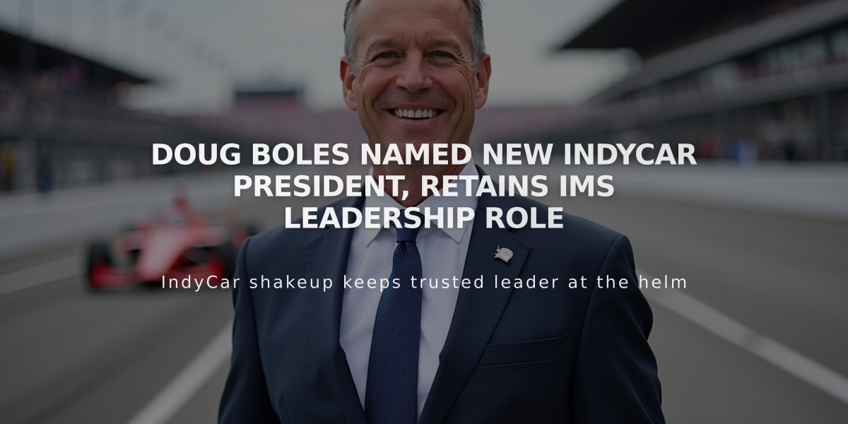 Doug Boles Named New IndyCar President, Retains IMS Leadership Role