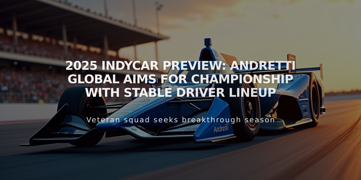 2025 IndyCar Preview: Andretti Global Aims for Championship with Stable Driver Lineup