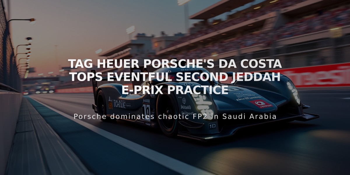 TAG Heuer Porsche's Da Costa tops eventful second Jeddah E-Prix practice