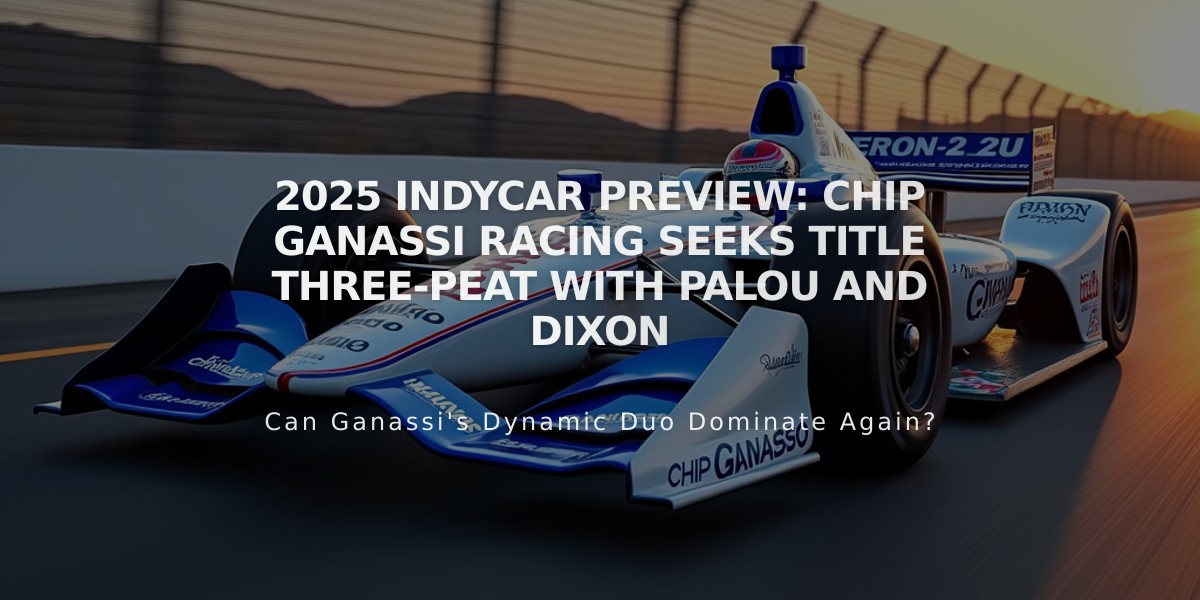 2025 IndyCar Preview: Chip Ganassi Racing Seeks Title Three-Peat with Palou and Dixon