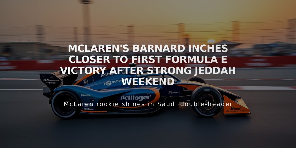 McLaren's Barnard Inches Closer to First Formula E Victory After Strong Jeddah Weekend