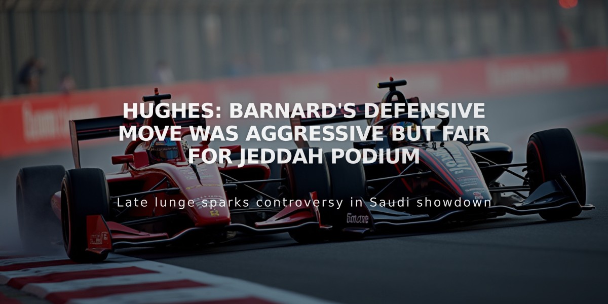 Hughes: Barnard's defensive move was aggressive but fair for Jeddah podium