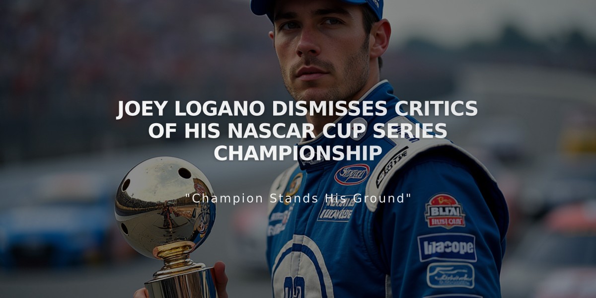 Joey Logano Dismisses Critics of His NASCAR Cup Series Championship