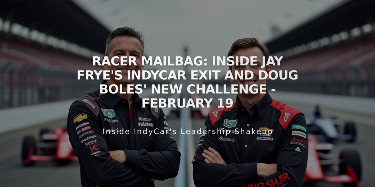 RACER Mailbag: Inside Jay Frye's IndyCar Exit and Doug Boles' New Challenge - February 19