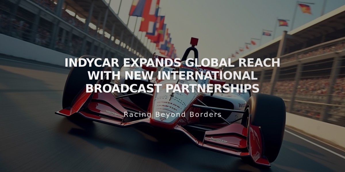 IndyCar Expands Global Reach with New International Broadcast Partnerships