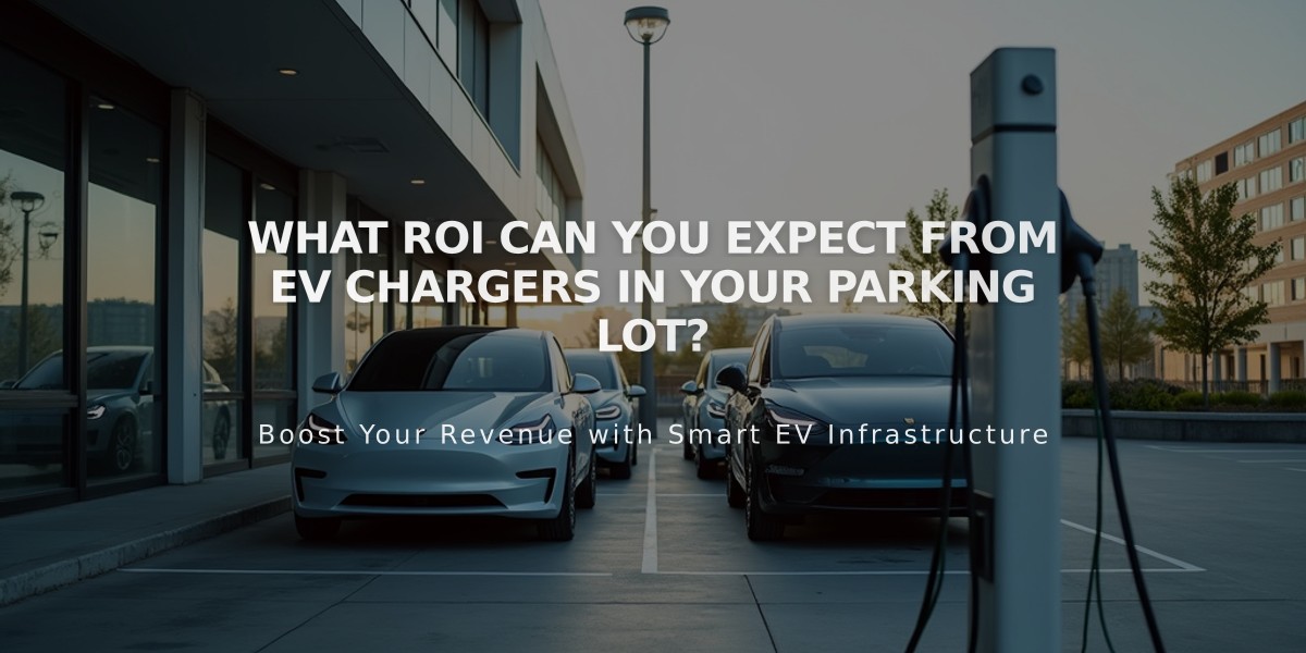 What ROI Can You Expect From EV Chargers in Your Parking Lot?