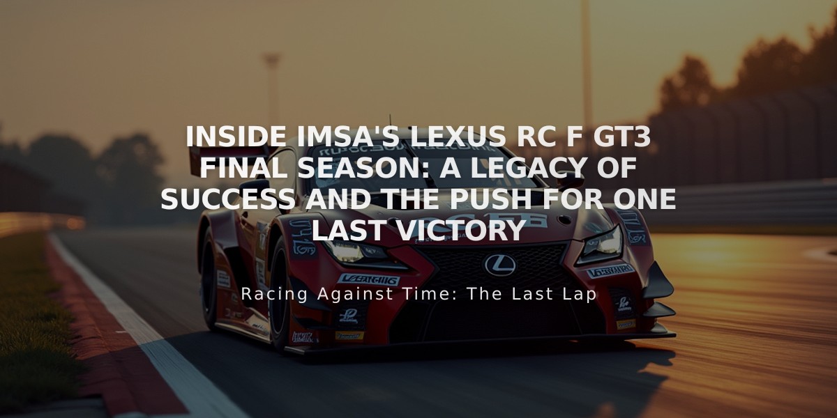 Inside IMSA's Lexus RC F GT3 Final Season: A Legacy of Success and the Push for One Last Victory