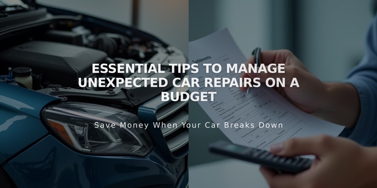 Essential Tips to Manage Unexpected Car Repairs on a Budget