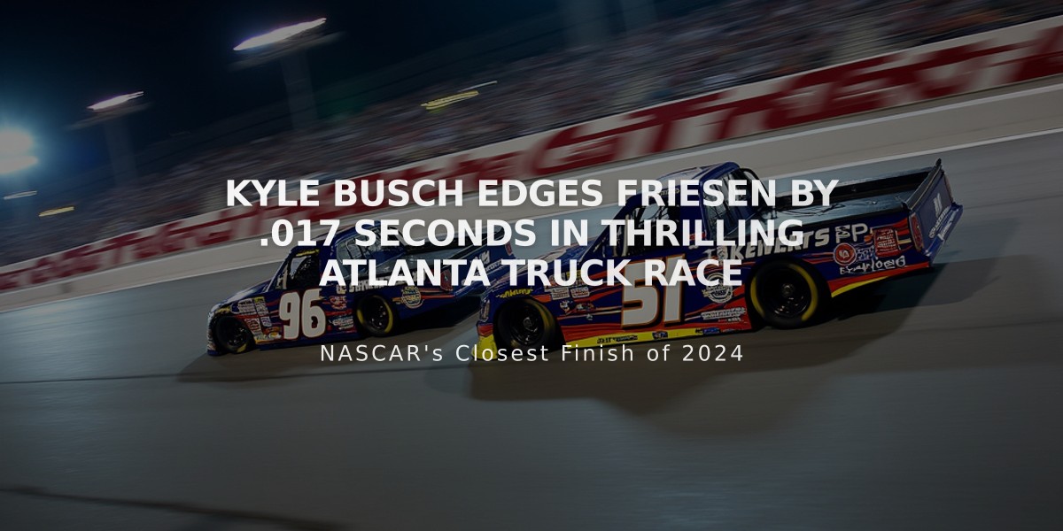 Kyle Busch Edges Friesen by .017 Seconds in Thrilling Atlanta Truck Race