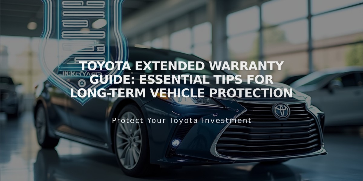 Toyota Extended Warranty Guide: Essential Tips for Long-Term Vehicle Protection