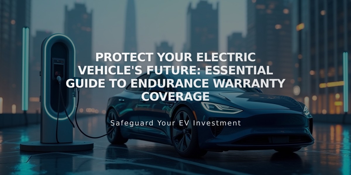 Protect Your Electric Vehicle's Future: Essential Guide to Endurance Warranty Coverage