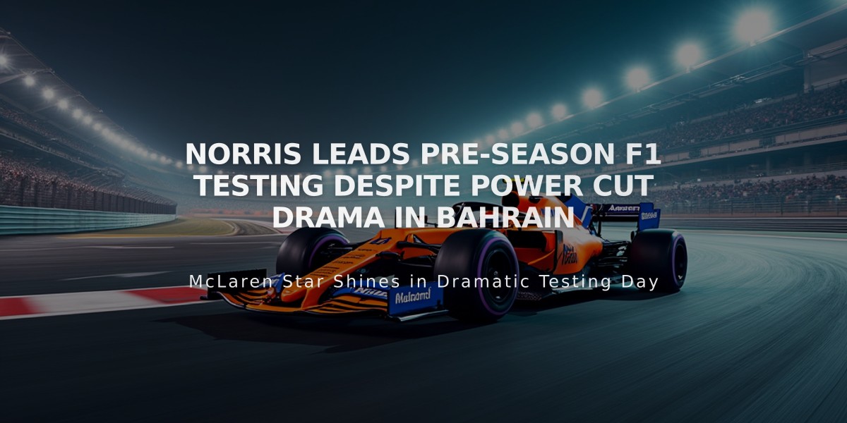 Norris Leads Pre-Season F1 Testing Despite Power Cut Drama in Bahrain