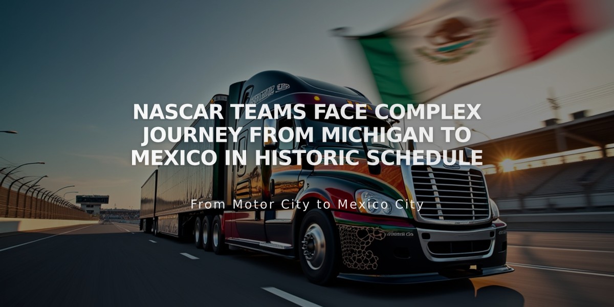 NASCAR Teams Face Complex Journey from Michigan to Mexico in Historic Schedule