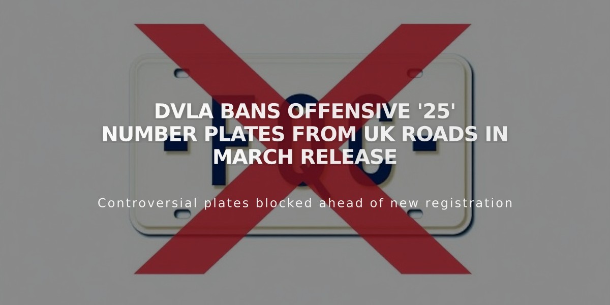 DVLA Bans Offensive '25' Number Plates from UK Roads in March Release