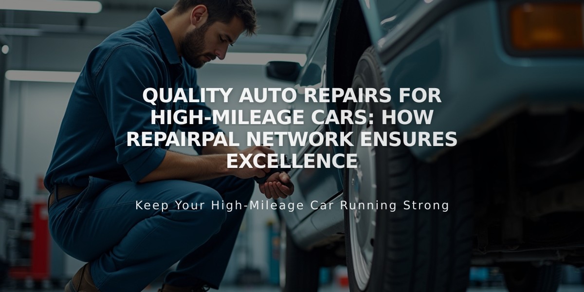 Quality Auto Repairs for High-Mileage Cars: How RepairPal Network Ensures Excellence