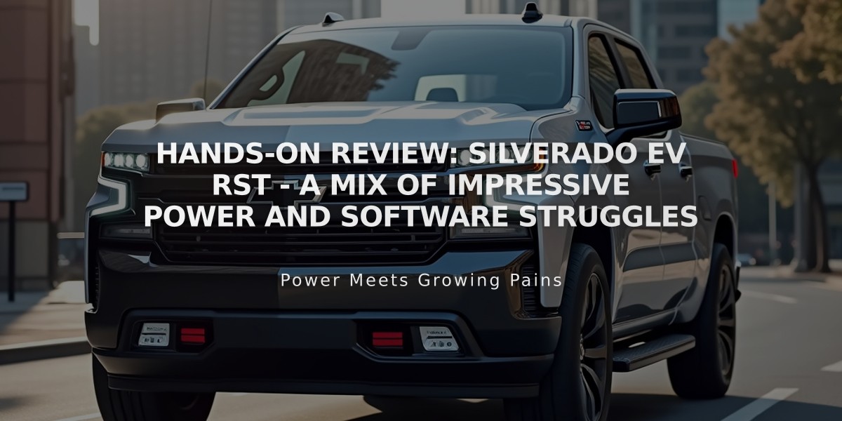 Hands-On Review: Silverado EV RST - A Mix of Impressive Power and Software Struggles