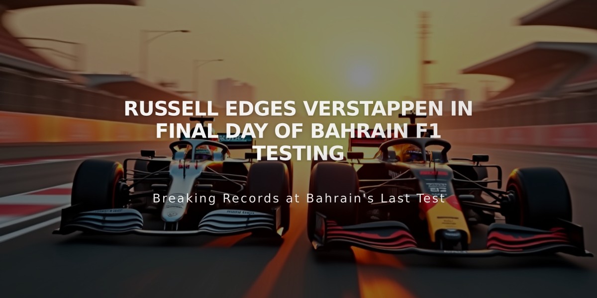 Russell Edges Verstappen in Final Day of Bahrain F1 Testing