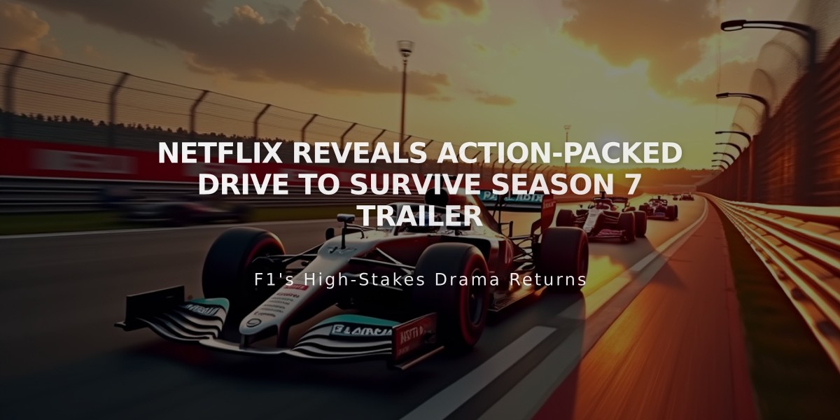 Netflix Reveals Action-Packed Drive to Survive Season 7 Trailer