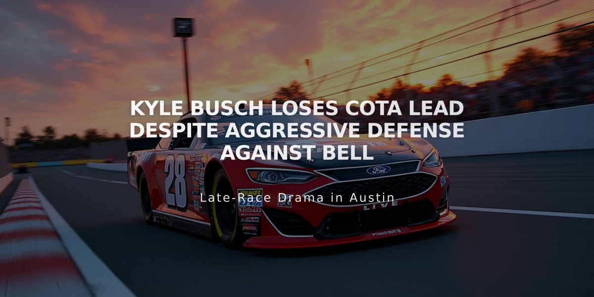 Kyle Busch Loses COTA Lead Despite Aggressive Defense Against Bell