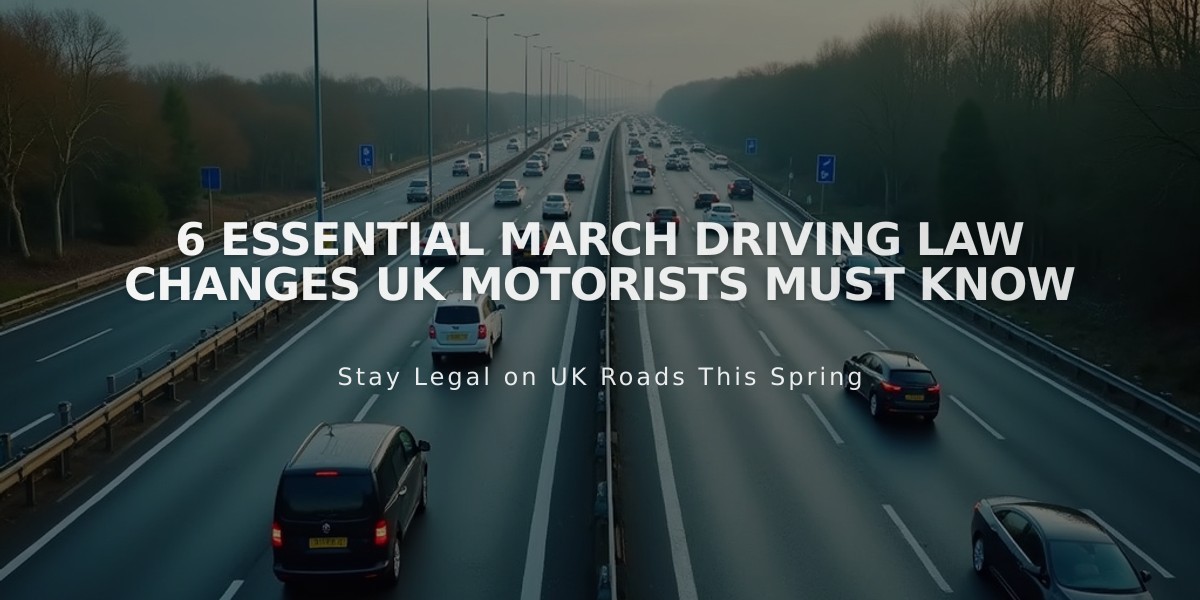 6 Essential March Driving Law Changes UK Motorists Must Know