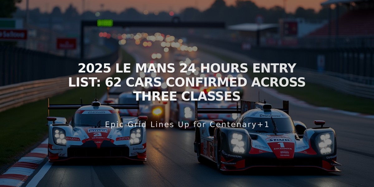 2025 Le Mans 24 Hours Entry List: 62 Cars Confirmed Across Three Classes